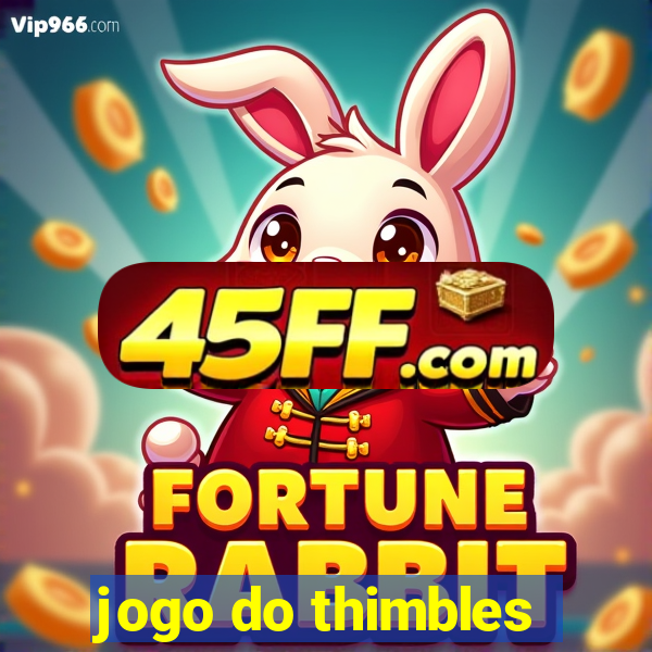 jogo do thimbles